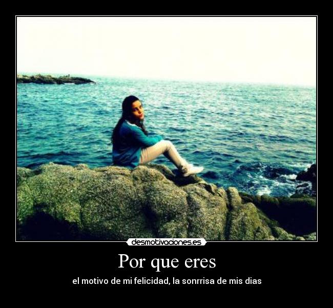 Por que eres -