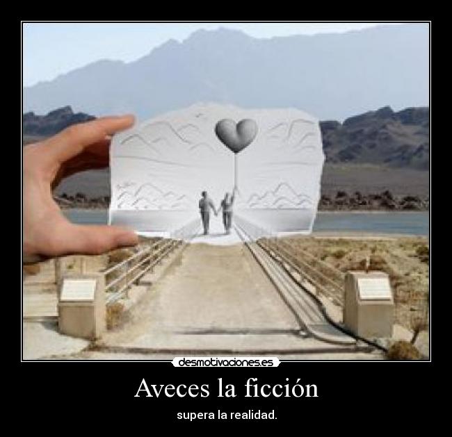 Aveces la ficción - supera la realidad.