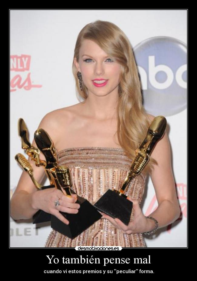 Yo también pense mal - cuando vi estos premios y su peculiar forma.