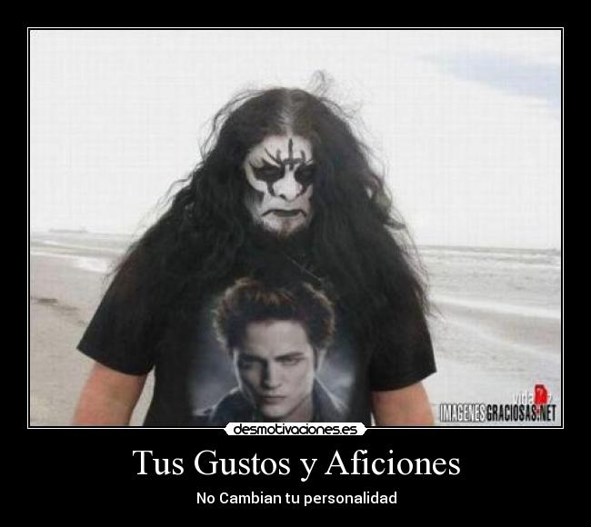 Tus Gustos y Aficiones - 