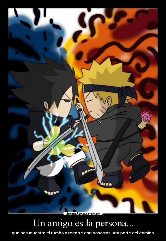 Un amigo es la persona... - que nos muestra el rumbo y recorre con nosotros una parte del camino.