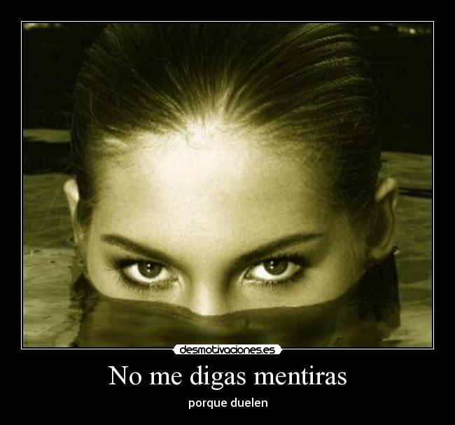 No me digas mentiras -