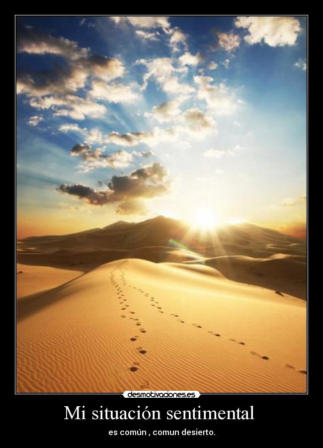Mi situación sentimental - es común , comun desierto.