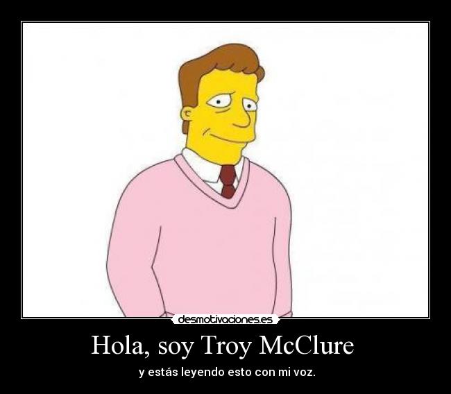 Hola, soy Troy McClure  - 