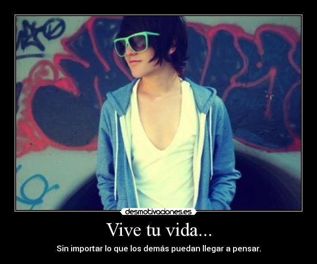 Vive tu vida... - 