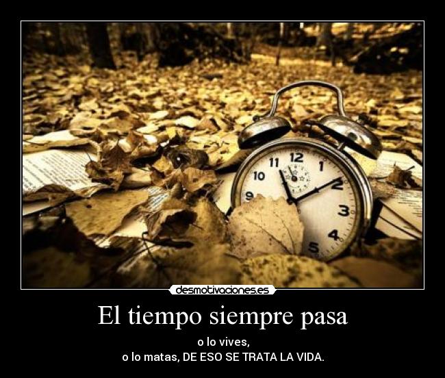 El tiempo siempre pasa - 