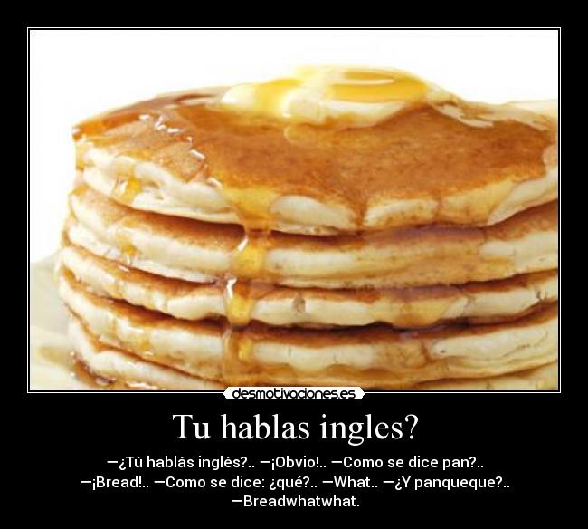 Tu hablas ingles? -