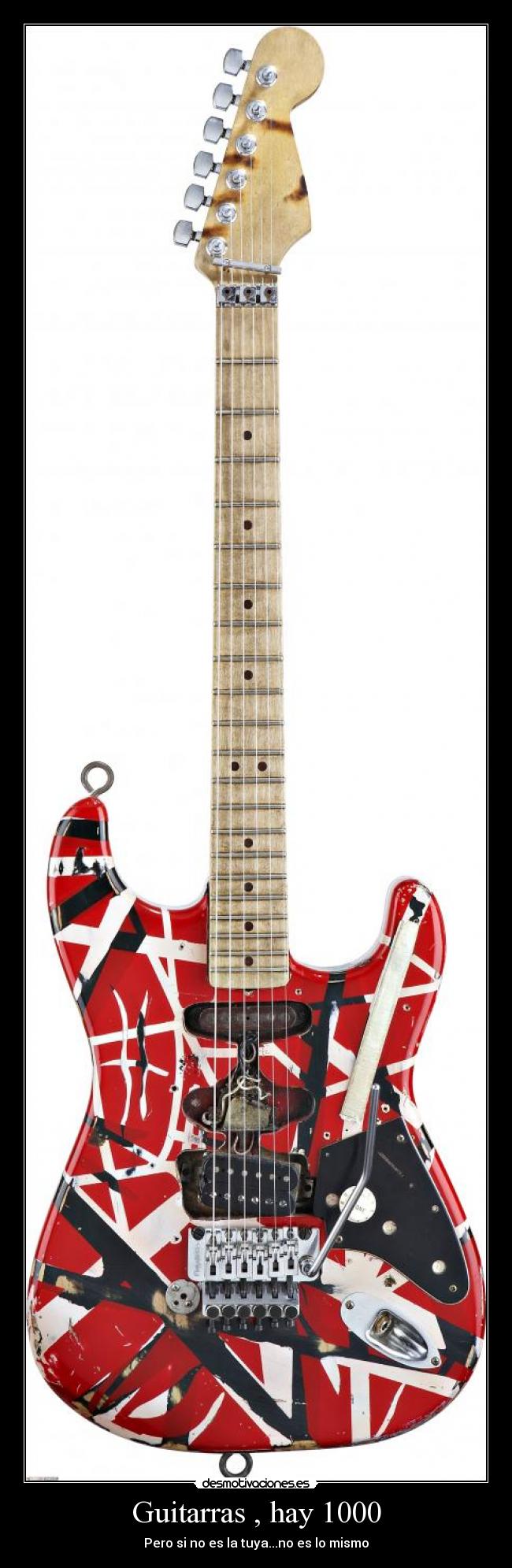 Guitarras , hay 1000 - Pero si no es la tuya...no es lo mismo