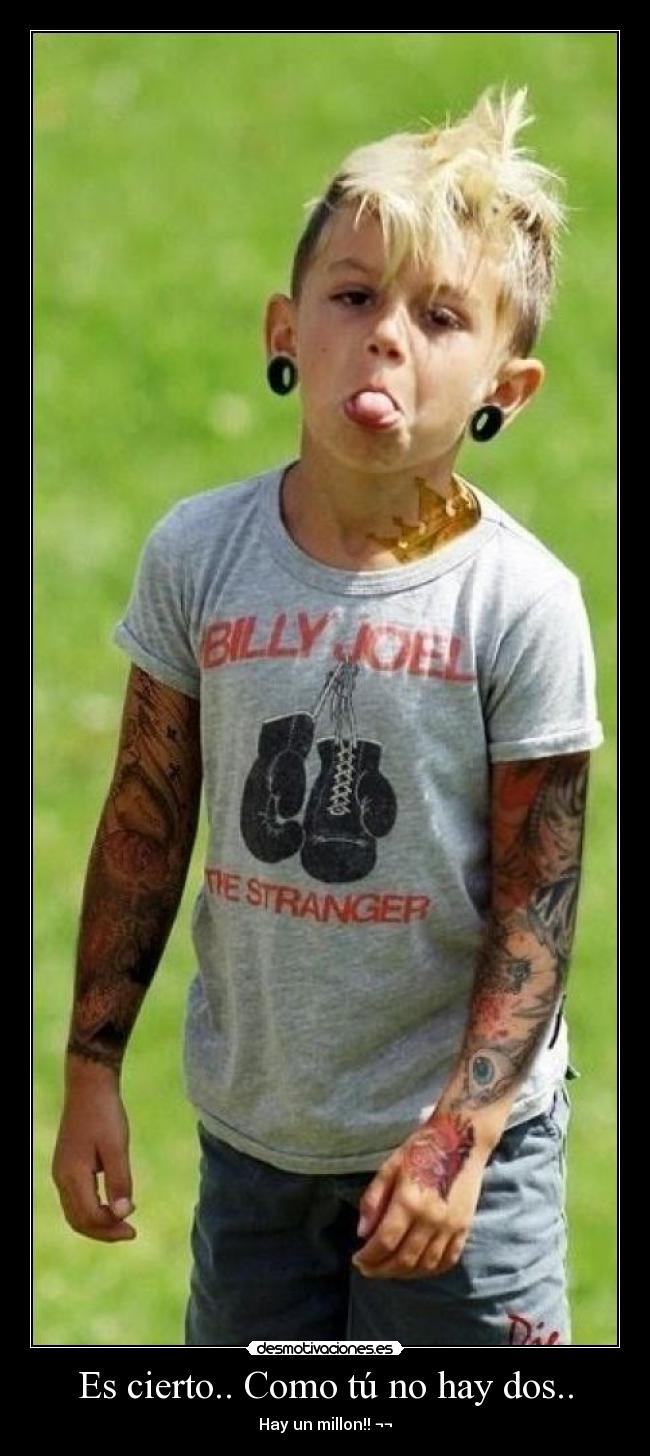 Es cierto.. Como tú no hay dos.. - 