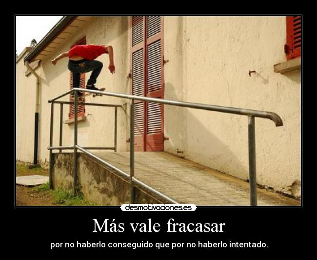 Más vale fracasar -