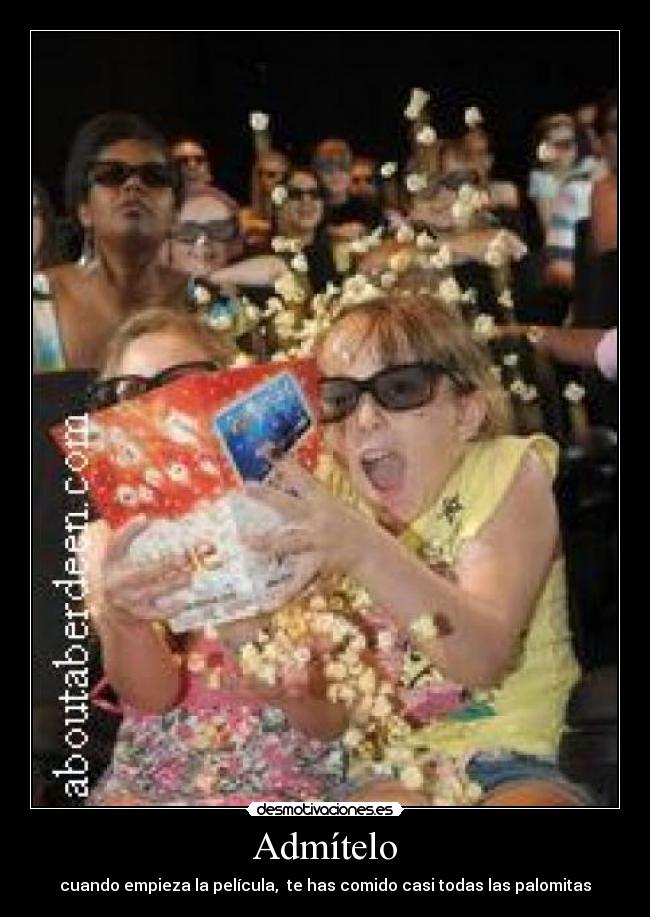 Admítelo - cuando empieza la película, te has comido casi todas las palomitas