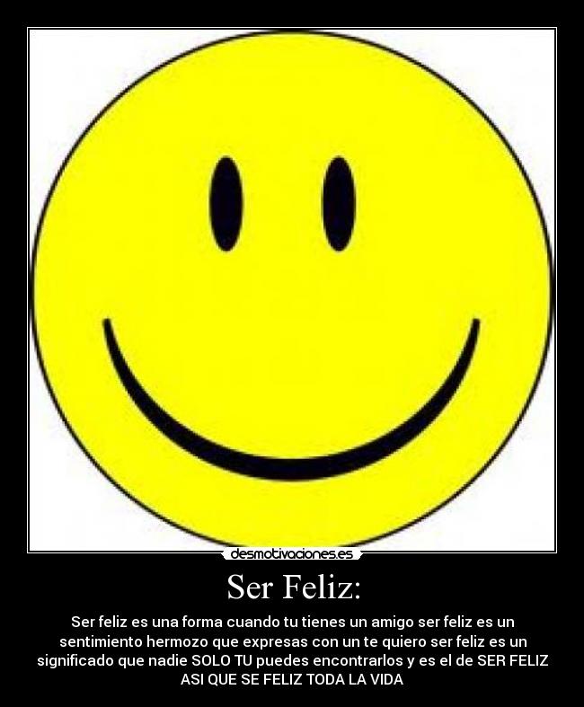 Ser Feliz: -