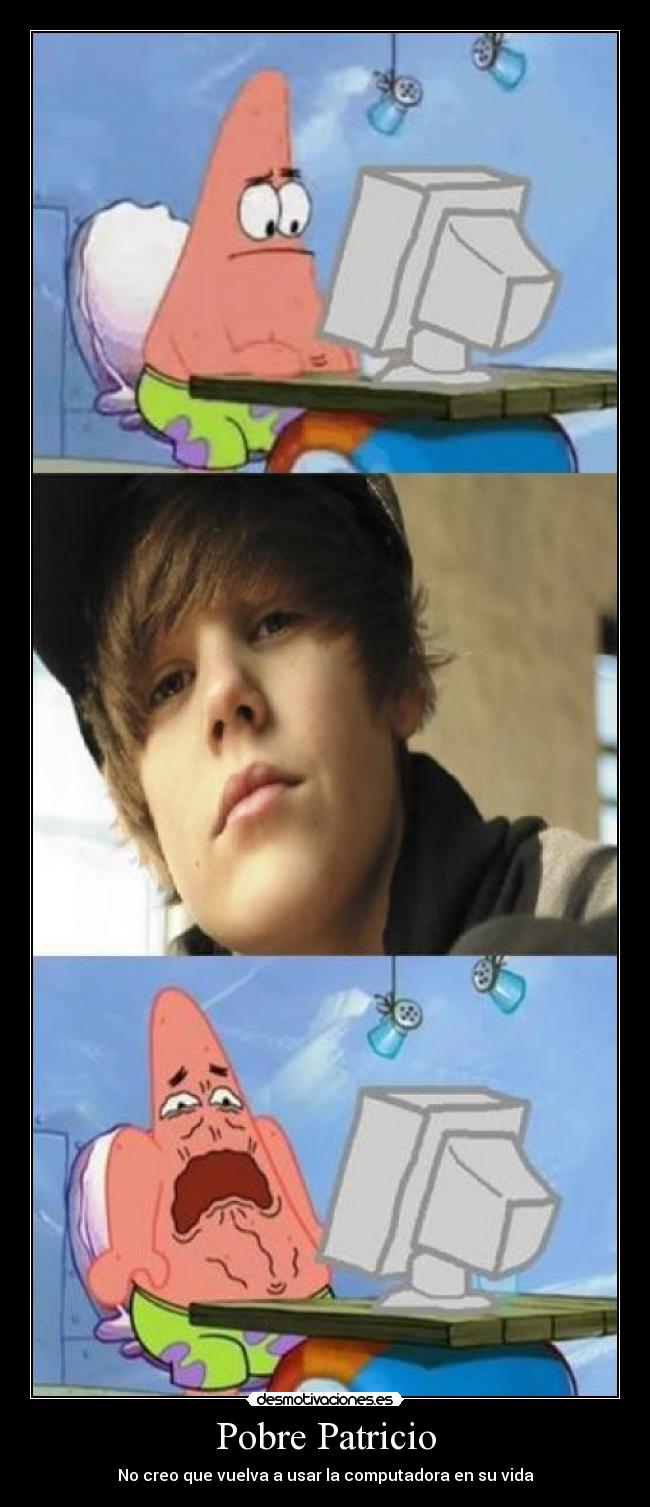 carteles patrick patricio justina computadora desmotivaciones