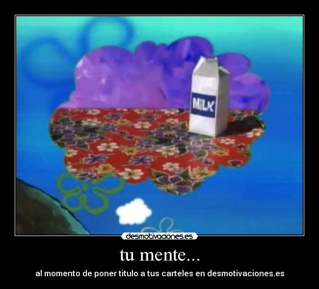tu mente... -
