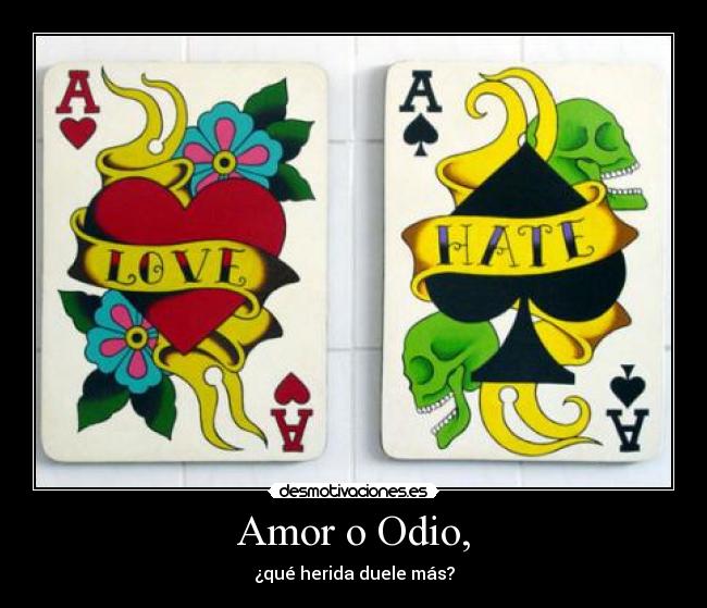 Amor o Odio, - 