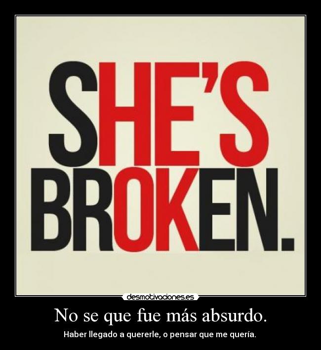 No se que fue más absurdo. -