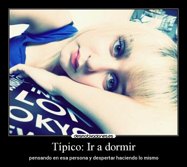 Típico: Ir a dormir -