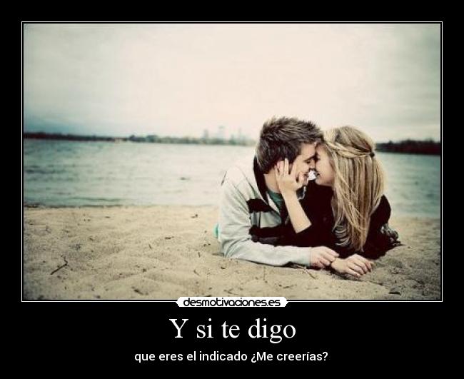 Y si te digo -