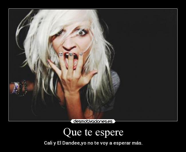 Que te espere -