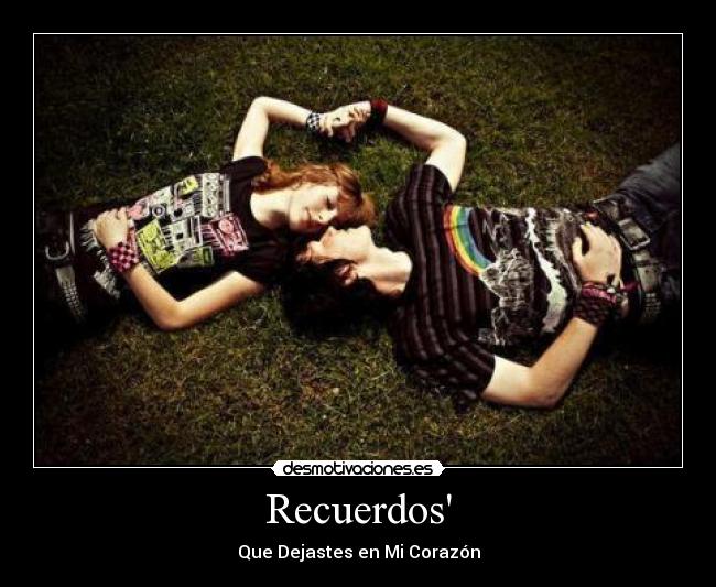 Recuerdos - Que Dejastes en Mi Corazón