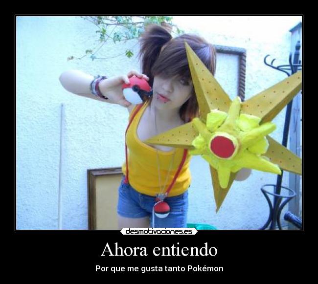 Ahora entiendo - Por que me gusta tanto Pokémon
