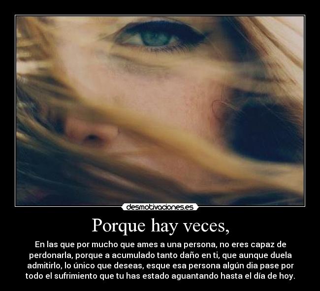 Porque hay veces, - 