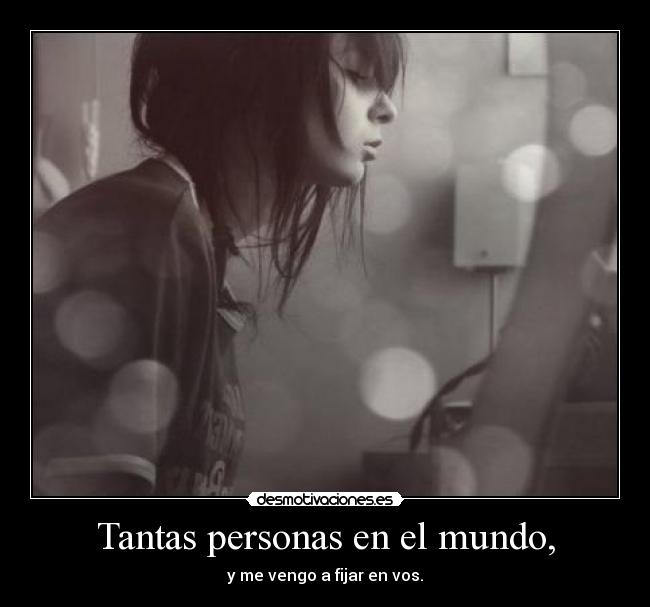 carteles mundo tantas personas fijo vos desmotivaciones
