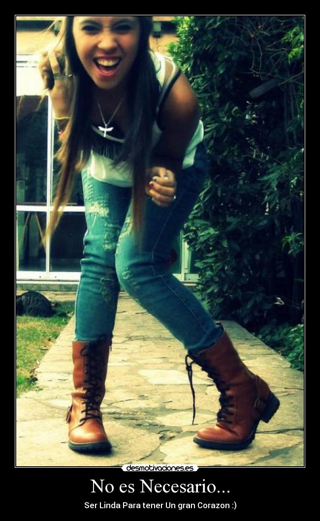 No es Necesario... - Ser Linda Para tener Un gran Corazon :)