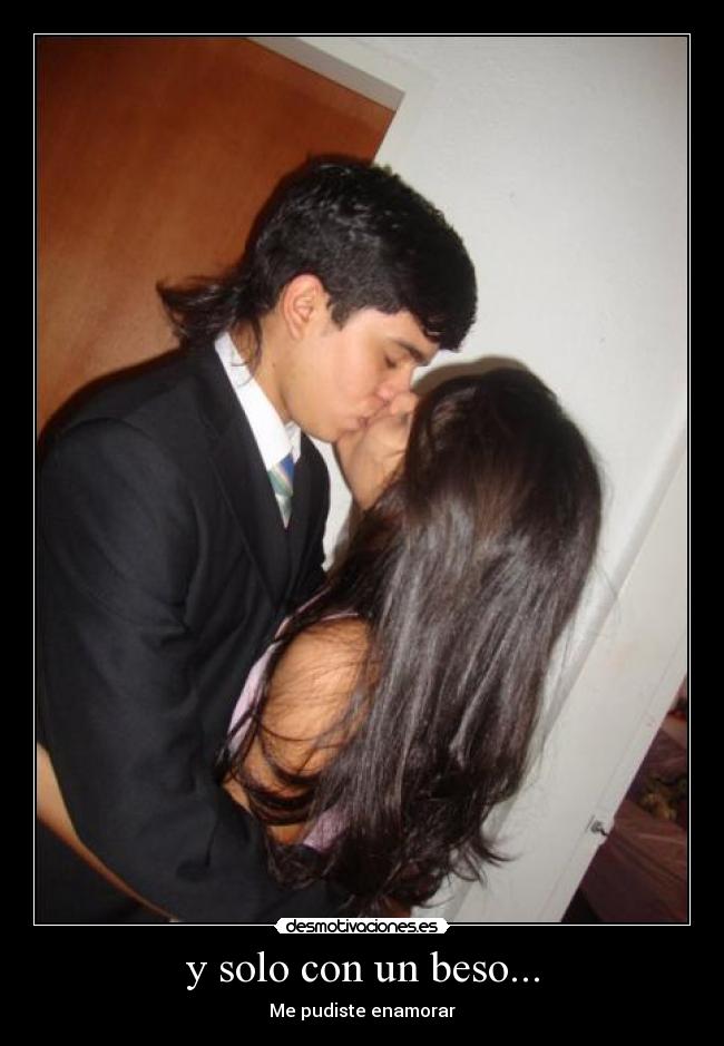 y solo con un beso... -