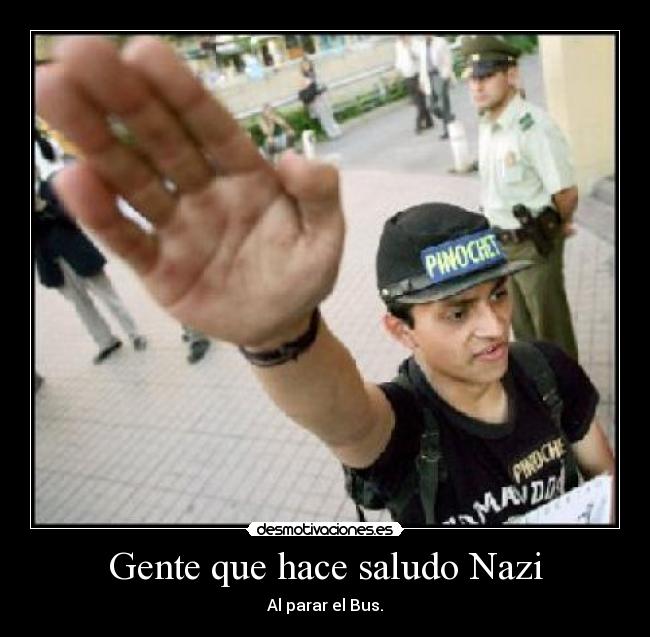 Gente que hace saludo Nazi - Al parar el Bus.