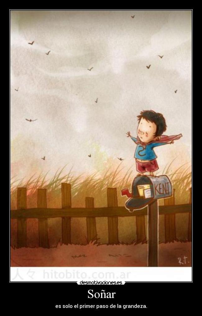 Soñar - es solo el primer paso de la grandeza.