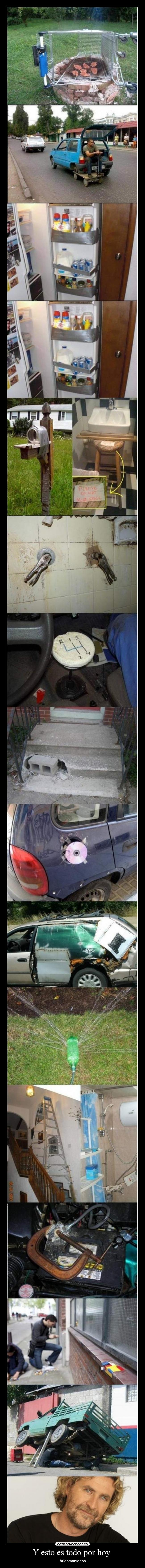 Y esto es todo por hoy - bricomaníacos