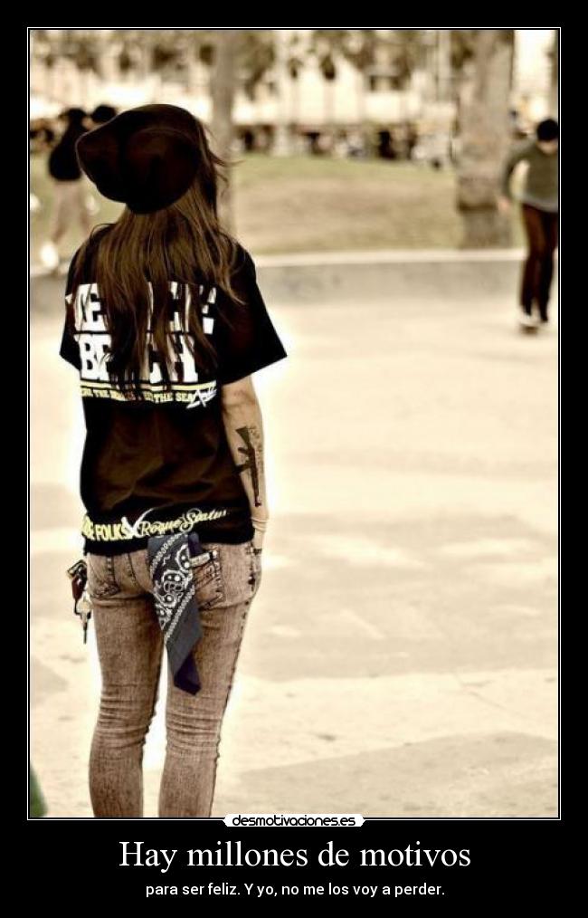 Hay millones de motivos -