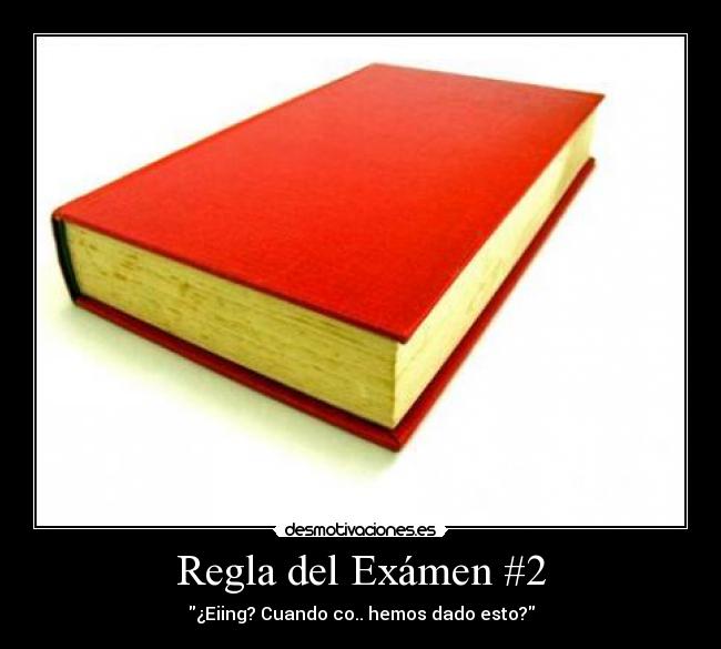 Regla del Exámen #2 - ¿Eiing? Cuando co.. hemos dado esto?