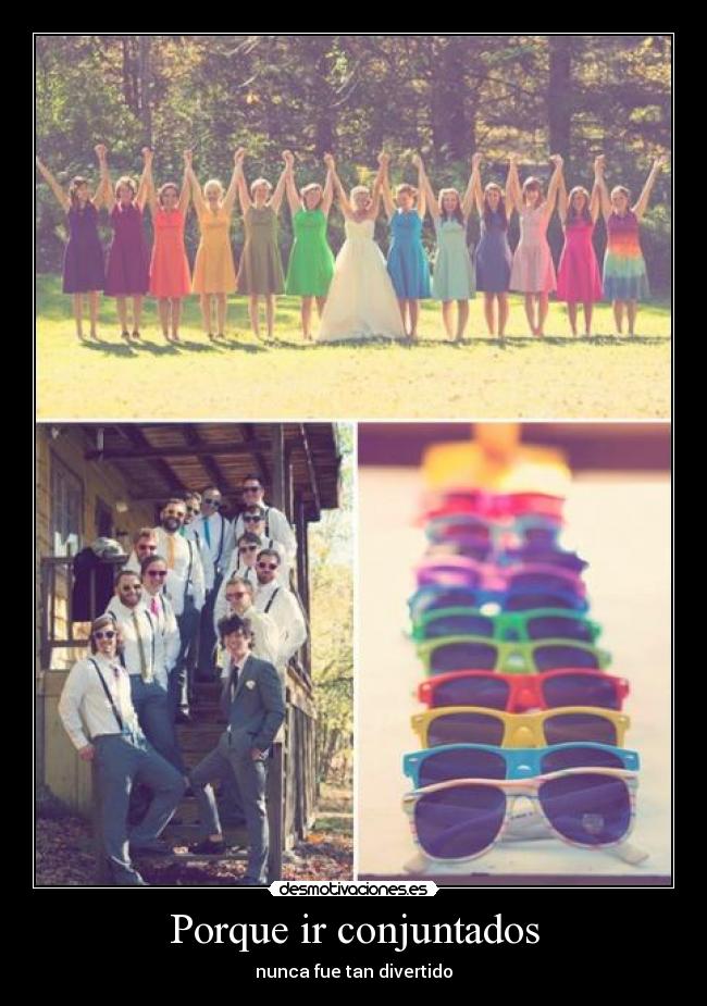Porque ir conjuntados - 