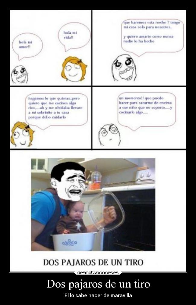 Dos pajaros de un tiro - El lo sabe hacer de maravilla