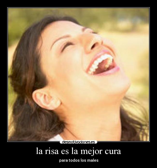 la risa es la mejor cura - para todos los males