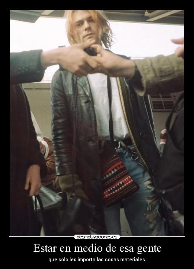 Estar en medio de esa gente - 