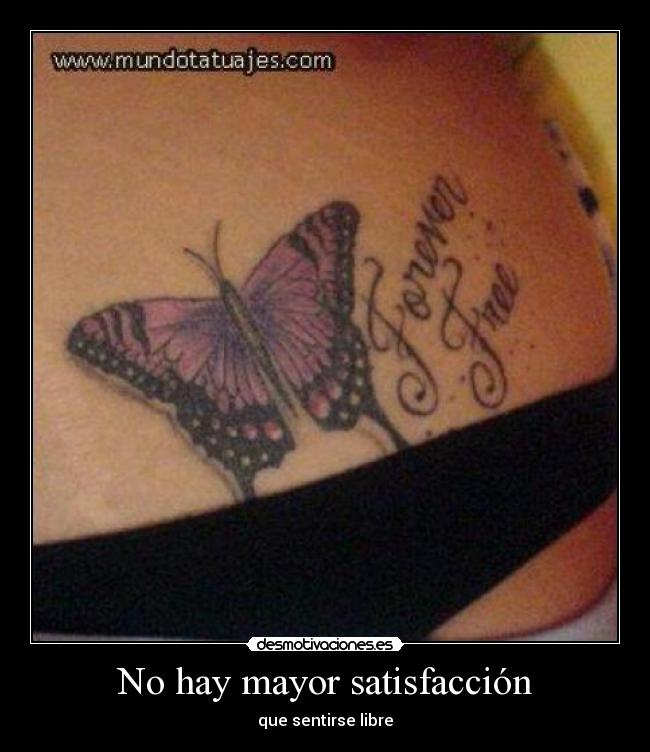 No hay mayor satisfacción - que sentirse libre