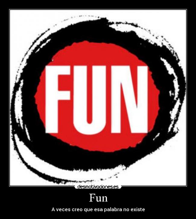 Fun - A veces creo que esa palabra no existe