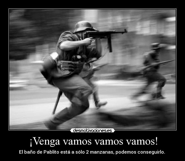 ¡Venga vamos vamos vamos! -
