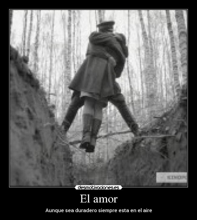 El amor - Aunque sea duradero siempre esta en el aire
