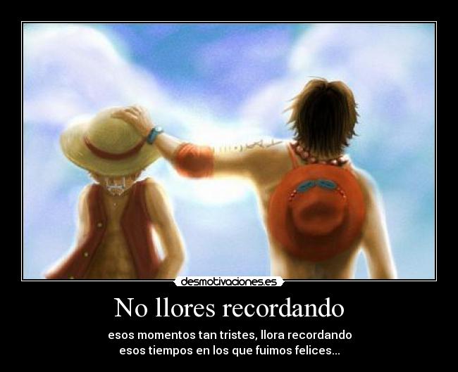 No llores recordando -