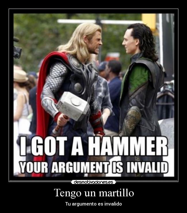 Tengo un martillo - Tu argumento es invalido