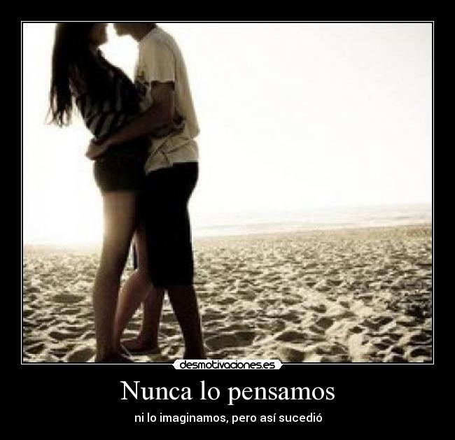 Nunca lo pensamos - 