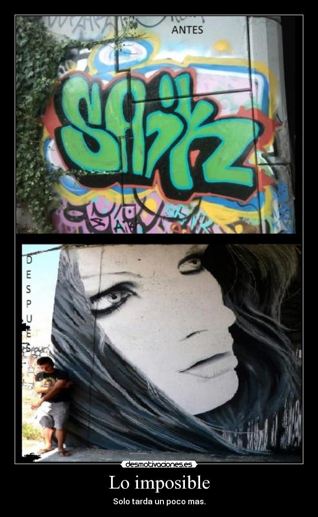 Lo imposible - Solo tarda un poco mas.