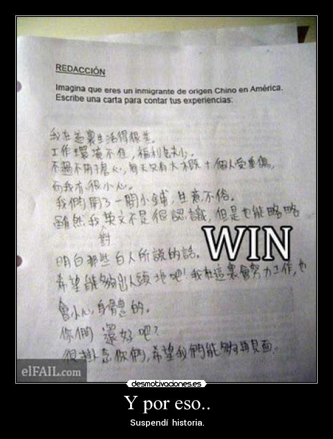 Y por eso.. - Suspendí historia.