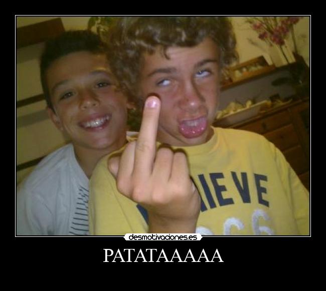 PATATAAAAA -
