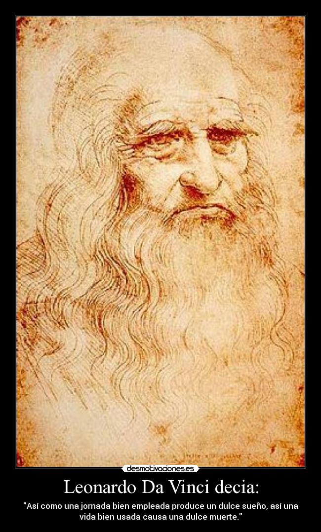 Leonardo Da Vinci decia: -
