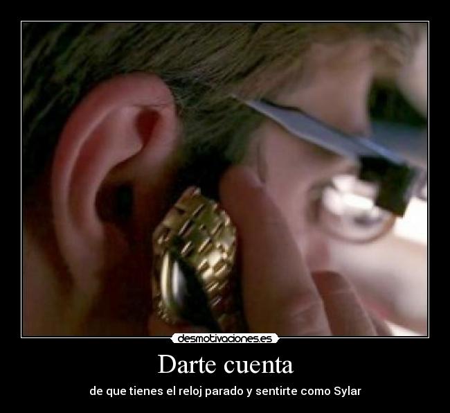 Darte cuenta - de que tienes el reloj parado y sentirte como Sylar